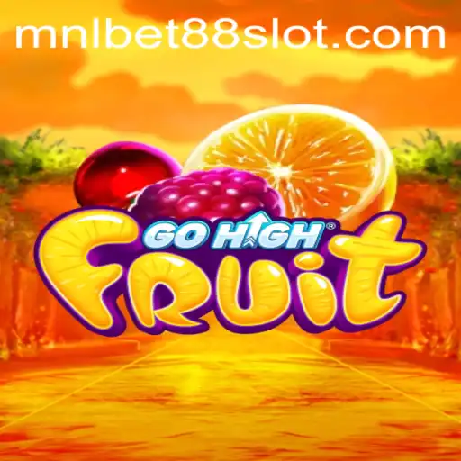 GoHighFruit: A Thrilling Journey into the World of MNLBet88