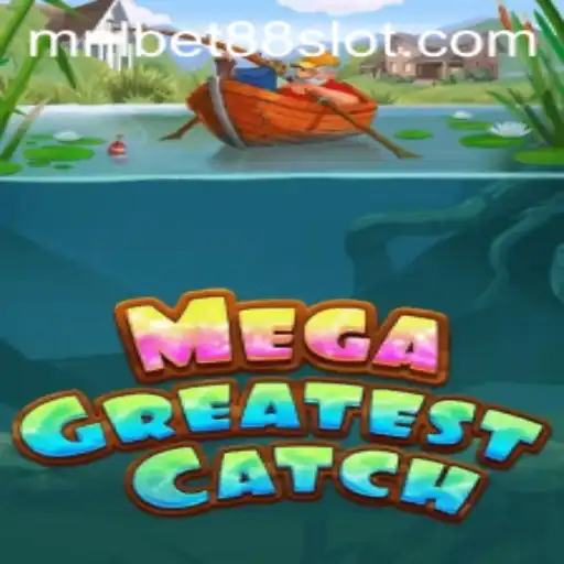 Exploring the Exciting World of MegaGreatestCatch with MNLBet88