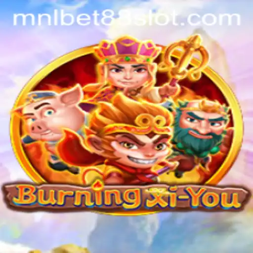 Exploring the Epic World of BurningXiYou and MNLBet88