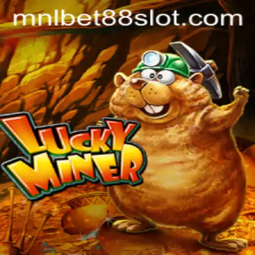 Discovering the Thrilling World of LuckyMiner with MNLBet88